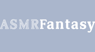 ASMR Fantasy